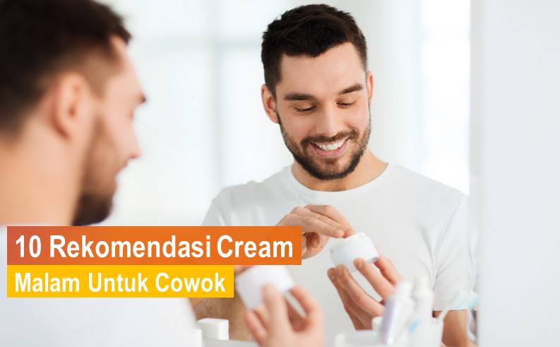Cream Malam Untuk Cowok